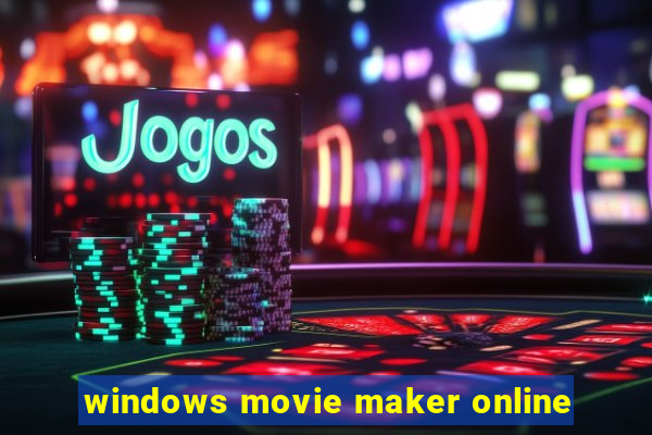 windows movie maker online